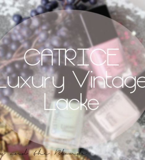 CATRICE Luxury Vintage Lacke (Review + Swatches) *