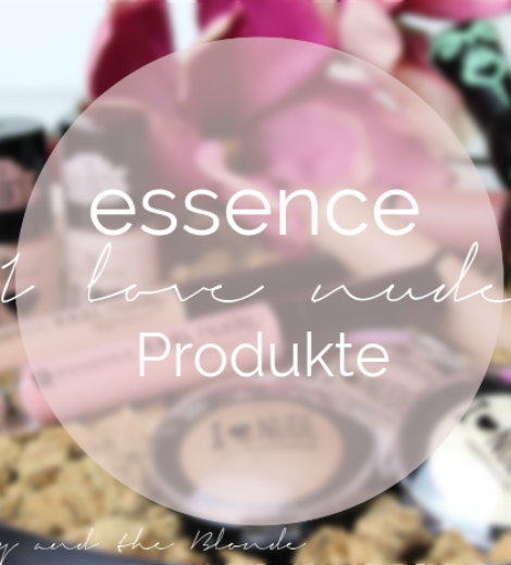 essence I love nude Produkte *