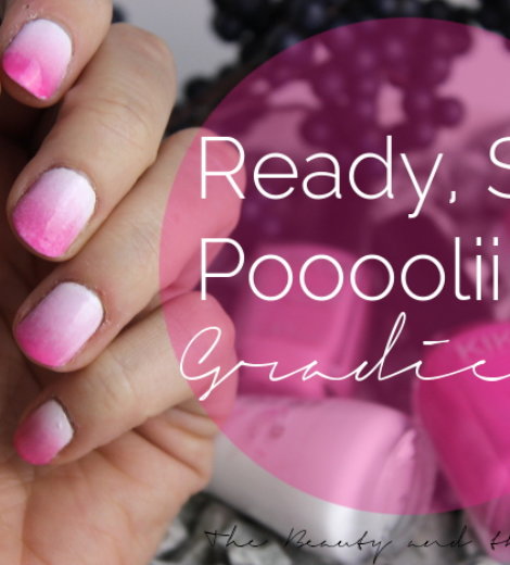 Ready, Set, Pooooliiish! Thema: Gradient