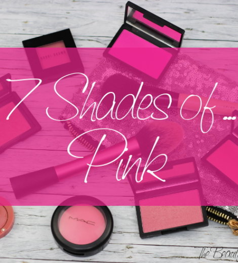 7 Shades of … Pink Blushes