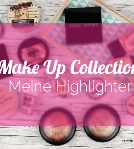 Make Up Collection | Meine Highlighter