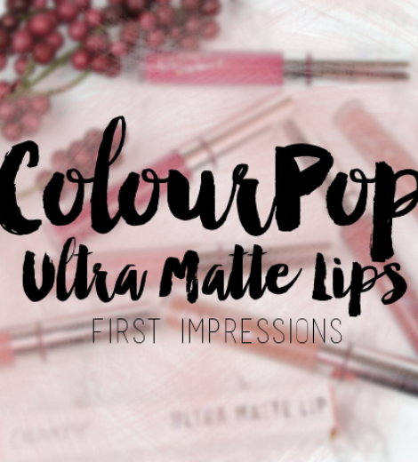 ColourPop Ultra Matte Lips | First Impressions