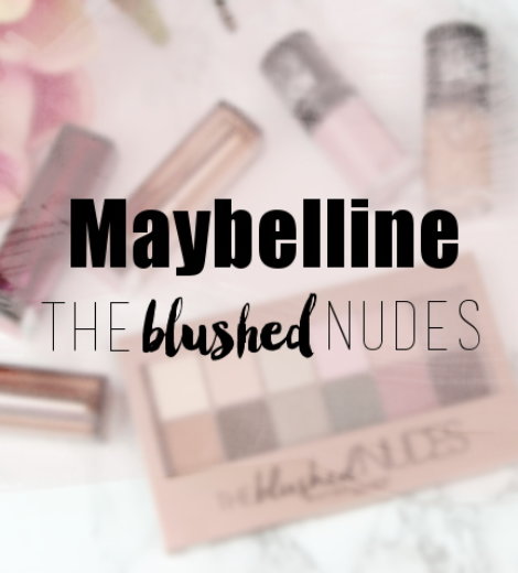 Maybelline The Blushed Nudes Collection *