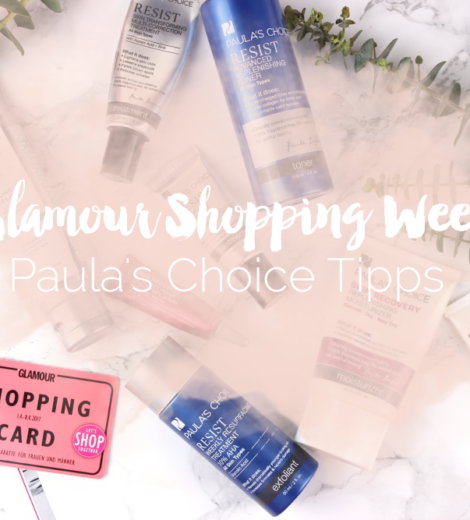 Glamour Shopping Week – Meine Tipps für Paula’s Choice