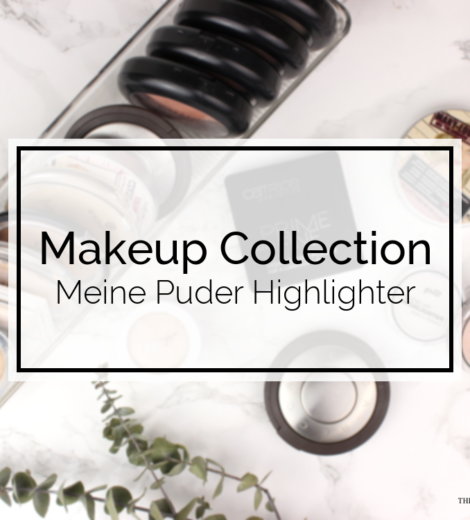 Makeup Collection | Meine Puder-Highlighter