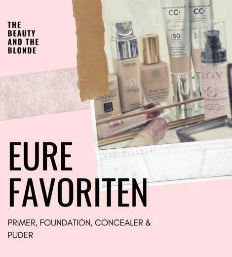 Eure Favoriten: </br>  Primer, Foundation, Concealer & Puder