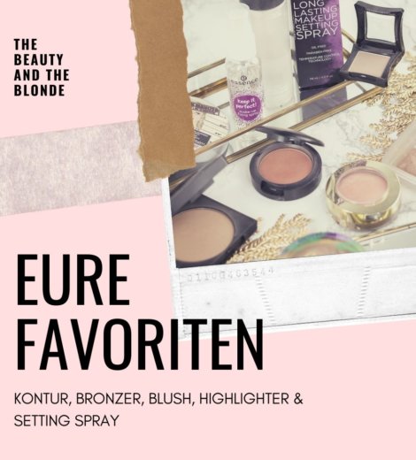 Eure Favoriten: </br> Kontur, Bronzer, Blush, Highlighter & Setting Spray