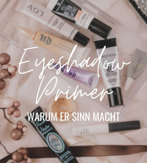 Makeup Basics – </br> Warum ein Eyeshadow Primer Sinn macht